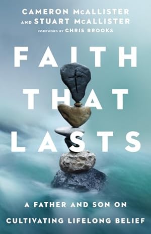 Imagen del vendedor de Faith That Lasts : A Father and Son on Cultivating Lifelong Belief a la venta por GreatBookPricesUK