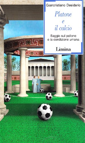 Seller image for Platone e il calcio Saggio sul pallone e la condizione umana for sale by Di Mano in Mano Soc. Coop