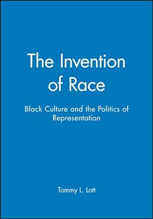 Bild des Verkufers fr Invention of Race : Black Culture and the Politics of Representation zum Verkauf von GreatBookPrices