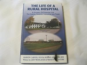 The Life of a Rural Hospital: A Journey of Everyday Life, the Caring, Sharing, Laughter and Tears