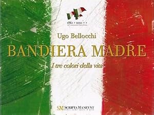 Seller image for Bandiera Madre. I tre colori della vita. for sale by FIRENZELIBRI SRL