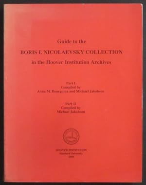 Guide to the Boris I. Nicolaevsky Collection in the Hoover Institution Part 1 and Part II
