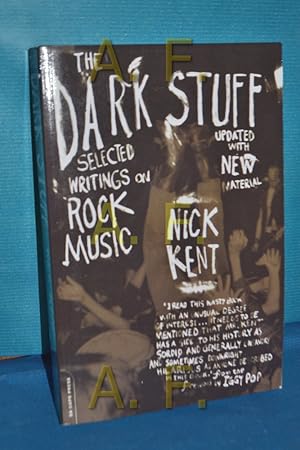 Imagen del vendedor de The Dark Stuff: Selected Writings on Rock Music a la venta por Antiquarische Fundgrube e.U.