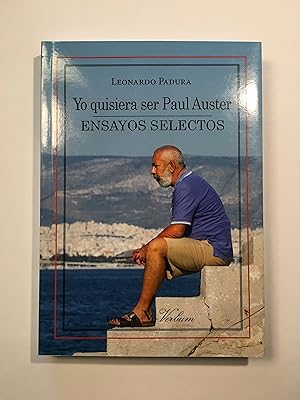 Yo quisiera ser Paul Auster. Ensayos selectos