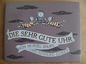 Seller image for Die sehr gute Uhr : eine Geschichte. Zeichn. von Edward Gorey. [Aus d. Engl. von Gerd Haffmans] / Klub der Bibliomanen ; Bd. 27 for sale by Antiquariat Rohde