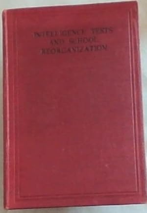 Seller image for INTELLIGENCE TESTS AND SHOOL REORGANIZATION: Prepared as a subcommittee report to the Commission on Revision of Elementary Education. National Education Association. Dr. Margaret S. McNaught Chairman for sale by Chapter 1