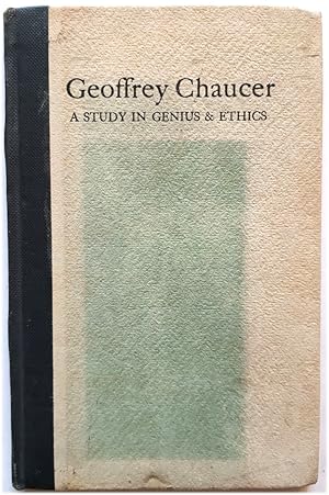 Geoffrey Chaucer: A Study in Genius & Ethics