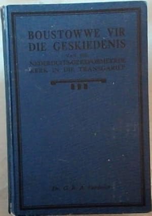 Image du vendeur pour BOUSTOWWE VIR DIE GESKIEDENIS VAN DIE NEDERDUITS-GEREFORMEERDE KERK IN DIE TRANSGARIEP mis en vente par Chapter 1