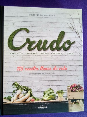 El libro de recetas Crudo: Carpaccios, Tartares, Tatakis, Ceviches y otras