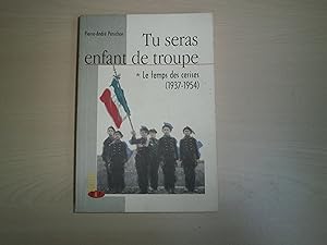 Seller image for TU SERAS ENFANT DE TROUPE LE TEMPS DES CERISES 1937 1954 for sale by Le temps retrouv