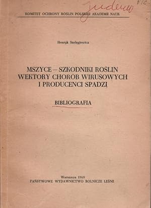 Mszyce-szkodniki Roslin Wektory Chorob Wirusowych i Producenci Spadzi Bibliografia