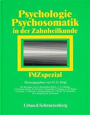Psychologie und Psychosomatik in der Zahnheilkunde / hrsg. von H.-G. Sergl. Mit Beitr. von G. Blu...