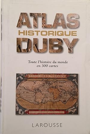 Bild des Verkufers fr Atlas Historique Duby Toute l'histoire du monde en 300 cartes zum Verkauf von A Balzac A Rodin