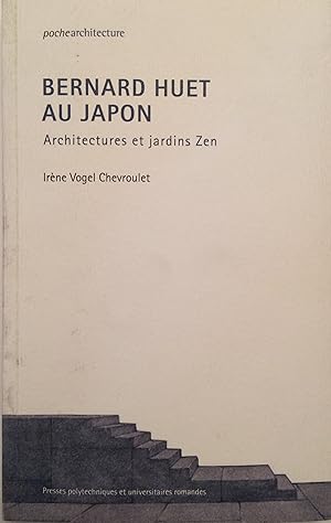 Image du vendeur pour Bernard Huet au Japon : Architectures et jardins Zen mis en vente par A Balzac A Rodin