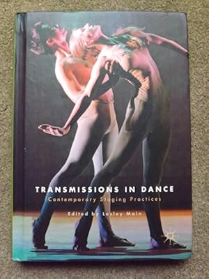 Imagen del vendedor de Transmissions in Dance: Contemporary Staging Practices a la venta por Lacey Books Ltd