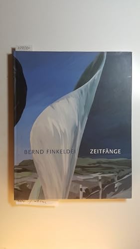 Bild des Verkufers fr Bernd Finkeldei, Zeitfnge : Bilder und Skulpturen ; (anllich der Ausstellung 'Zeitfnge - Der Maler Bernd Finkeldei', Museum Bochum, 27.04. - 16.06.2002 ; Ludwig Museum im Deutschherrenhaus Koblenz, November - Dezember 2003) zum Verkauf von Gebrauchtbcherlogistik  H.J. Lauterbach