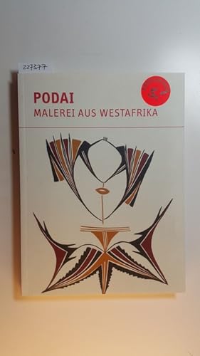 Imagen del vendedor de Podai. Malerei aus Westafrika : 13. Dezember 2003 - 29. Februar 2004 ; (anlsslich der Ausstellung 'Podai. Malerei aus Westafrika' im Museum Kunst-Palast Dsseldorf) a la venta por Gebrauchtbcherlogistik  H.J. Lauterbach