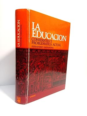 Imagen del vendedor de La Educacin. Constantes y problemtica actual a la venta por Librera Miguel Miranda