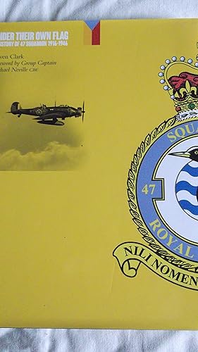Bild des Verkufers fr Under Their Own Flag - A History of 47 Squadron 1916-1946 zum Verkauf von A.G.Colven (Books)