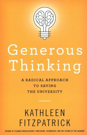 Imagen del vendedor de Generous Thinking : A Radical Approach to Saving the University a la venta por GreatBookPrices