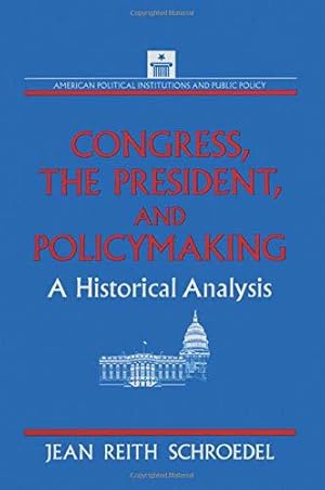 Bild des Verkufers fr Congress, the President and Policymaking: A Historical Analysis (American Political Institutions & Public Policy) zum Verkauf von JLG_livres anciens et modernes