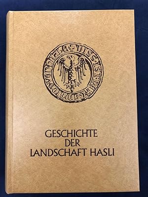 Bild des Verkufers fr Geschichte der Landschaft Hasli. Bearbeitet von Andreas Wrgler. zum Verkauf von Libretto Antiquariat & mundart.ch