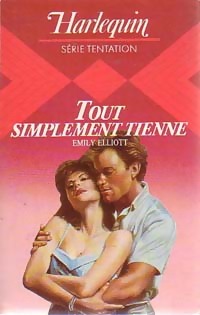Seller image for Tout simplement tienne - Emily Elliott for sale by Book Hmisphres