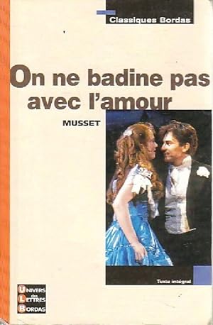 Image du vendeur pour On ne badine pas avec l'amour - Alfred De Musset mis en vente par Book Hmisphres