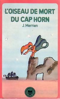 Image du vendeur pour L'oiseau de mort du Cap Horn - Jean Merrien mis en vente par Book Hmisphres