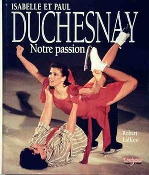 Notre passion - Paul Duchesnay