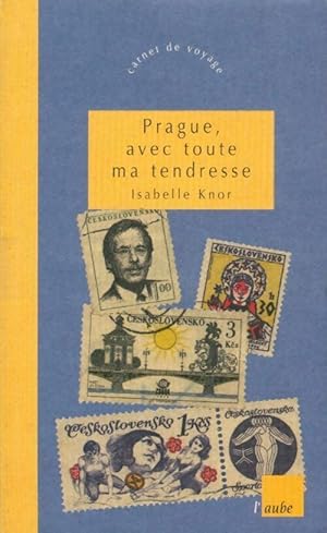 Prague avec toute ma tendresse - Isabelle Knor