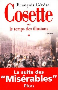 Image du vendeur pour Cosette ou le temps des illusions - Fran?ois C?r?sa mis en vente par Book Hmisphres