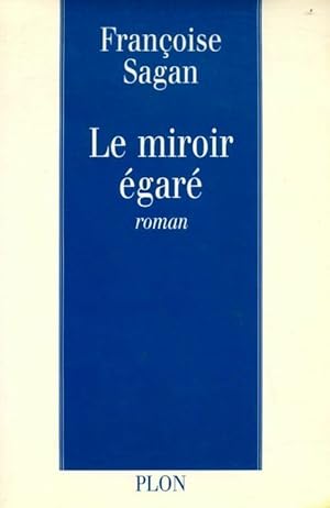 Image du vendeur pour Le miroir ?gar? - Fran?oise Sagan mis en vente par Book Hmisphres