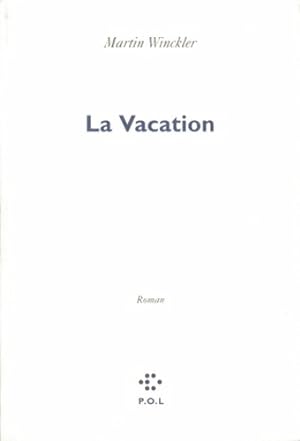 Immagine del venditore per La vacation - Martin Winckler venduto da Book Hmisphres