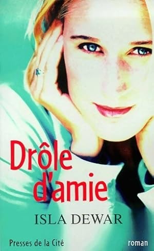 Seller image for Dr?le d'amie - Isla Dewar for sale by Book Hmisphres