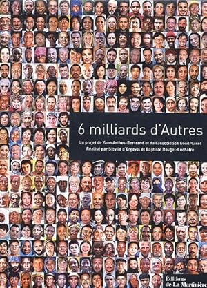 Bild des Verkufers fr 6 milliards d'Autres - Yann Arthus-Bertrand zum Verkauf von Book Hmisphres