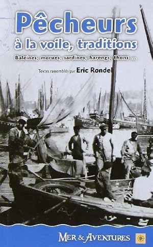 Seller image for P?cheurs ? la voile, traditions : baleines, morues, sardines, harengs, thons, . - Eric Blondel for sale by Book Hmisphres