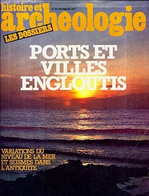 Dossiers histoire et archéologie n°50 : Ports et villes englouties - Collectif