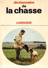 Dictionnaire de la chasse - Tony Burnand