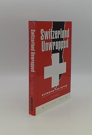 Immagine del venditore per SWITZERLAND UNWRAPPED Exposing the Myths venduto da Rothwell & Dunworth (ABA, ILAB)