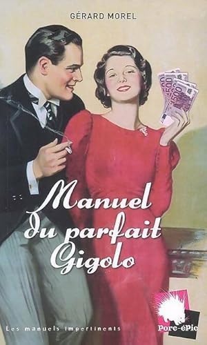Imagen del vendedor de Manuel du parfait gigolo - G?rard Morel a la venta por Book Hmisphres