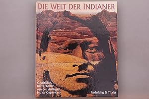 Bild des Verkufers fr DIE WELT DER INDIANER. Geschichte, Kunst, Kultur von den Anfngen bis zur Gegenwart zum Verkauf von INFINIBU KG