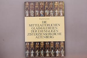 Image du vendeur pour DIE MITTELALTERLICHEN GLASMALEREIEN DER EHEMALIGEN ZISTERZIENSERKIRCHE ALTENBERG. mis en vente par INFINIBU KG