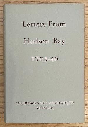 Imagen del vendedor de Letters from Hudson Bay 1703-40 a la venta por Chaparral Books