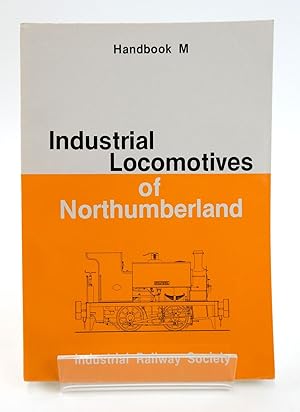 Seller image for INDUSTRIAL LOCOMOTIVES OF NORTHUMBERLAND for sale by Stella & Rose's Books, PBFA