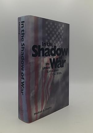 Bild des Verkufers fr IN THE SHADOW OF WAR The United States Since the 1930s zum Verkauf von Rothwell & Dunworth (ABA, ILAB)