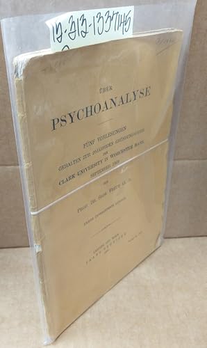 Über Psychoanalyse: Fünf Vorlesungen Gehalten zur 20 Jährigen Gründungsfeier der Clark University...
