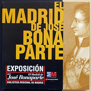 Image du vendeur pour El Madrid de Jos Bonaparte. Exposicin. mis en vente par Il Tuffatore
