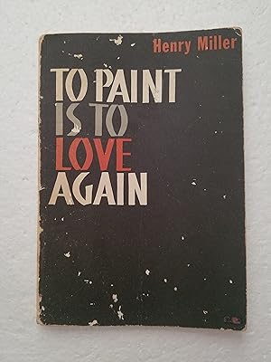 Seller image for To Paint is to Love Again for sale by Karl Theis
