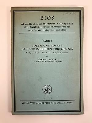 Ideen und Ideale der Biologischen Erkenntnis Beitrage zur Theorie und Geschicte der biologischen ...